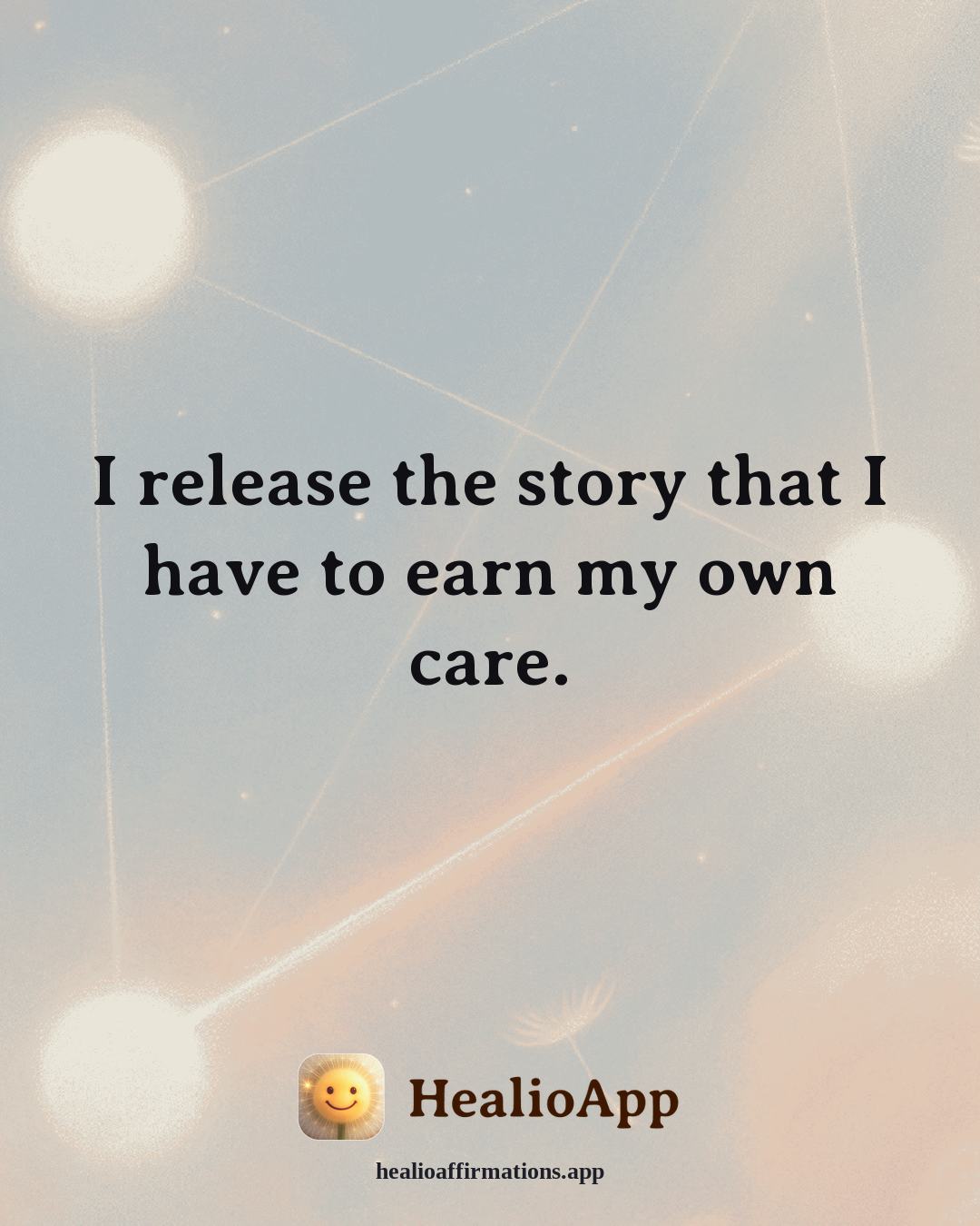 Friendship affirmation: I release the story that I have to earn my own care. — Healio