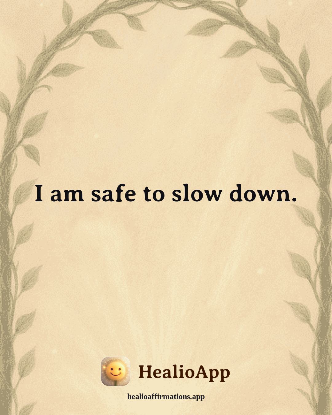 Friendship affirmation: I am safe to slow down. — Healio