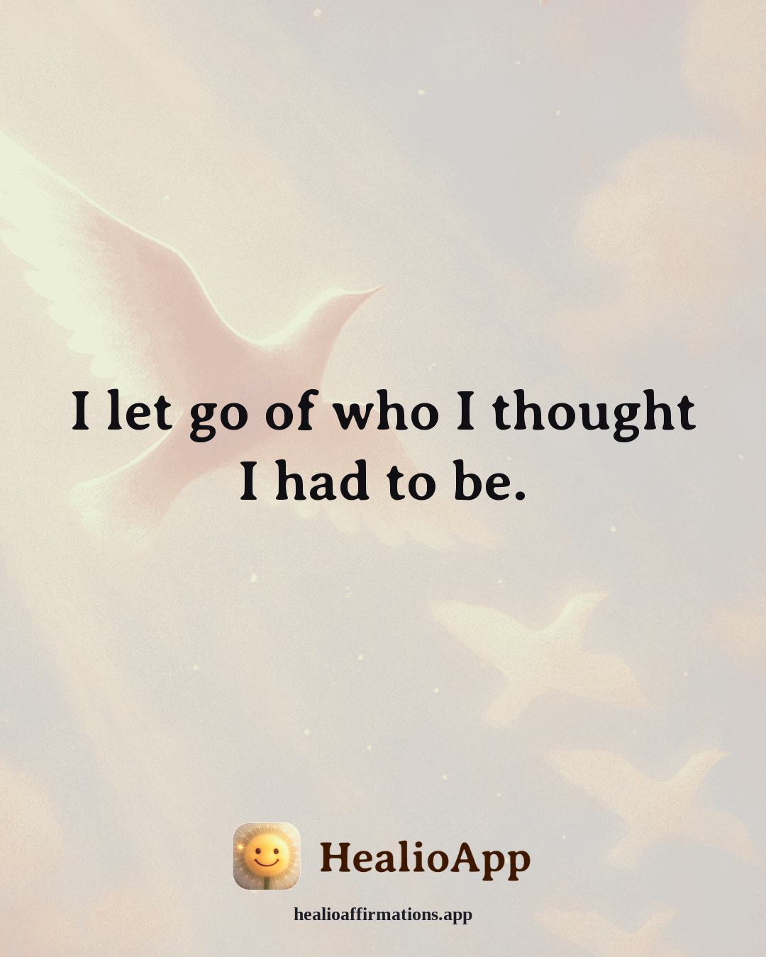 Friendship affirmation: I let go of who I thought I had to be. — Healio