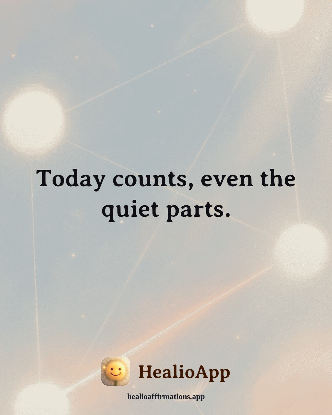 Friendship affirmation: Today counts, even the quiet parts. — Healio