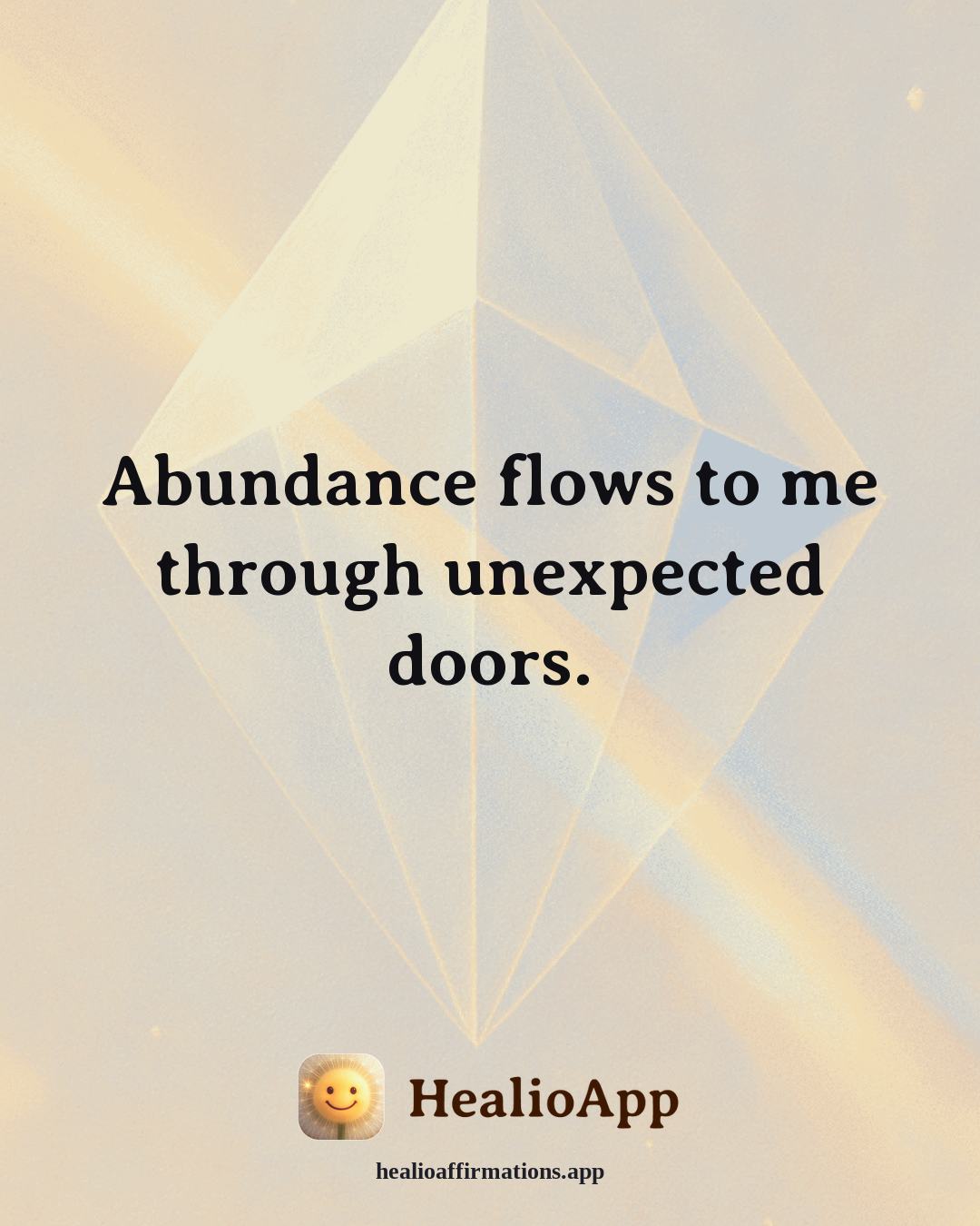 Gratitude affirmation: Abundance flows to me through unexpected doors. — Healio
