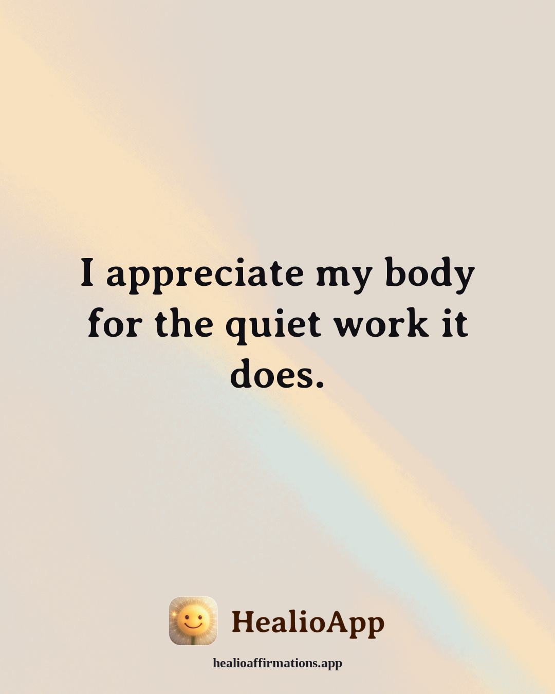 Gratitude affirmation: I appreciate my body for the quiet work it does. — Healio