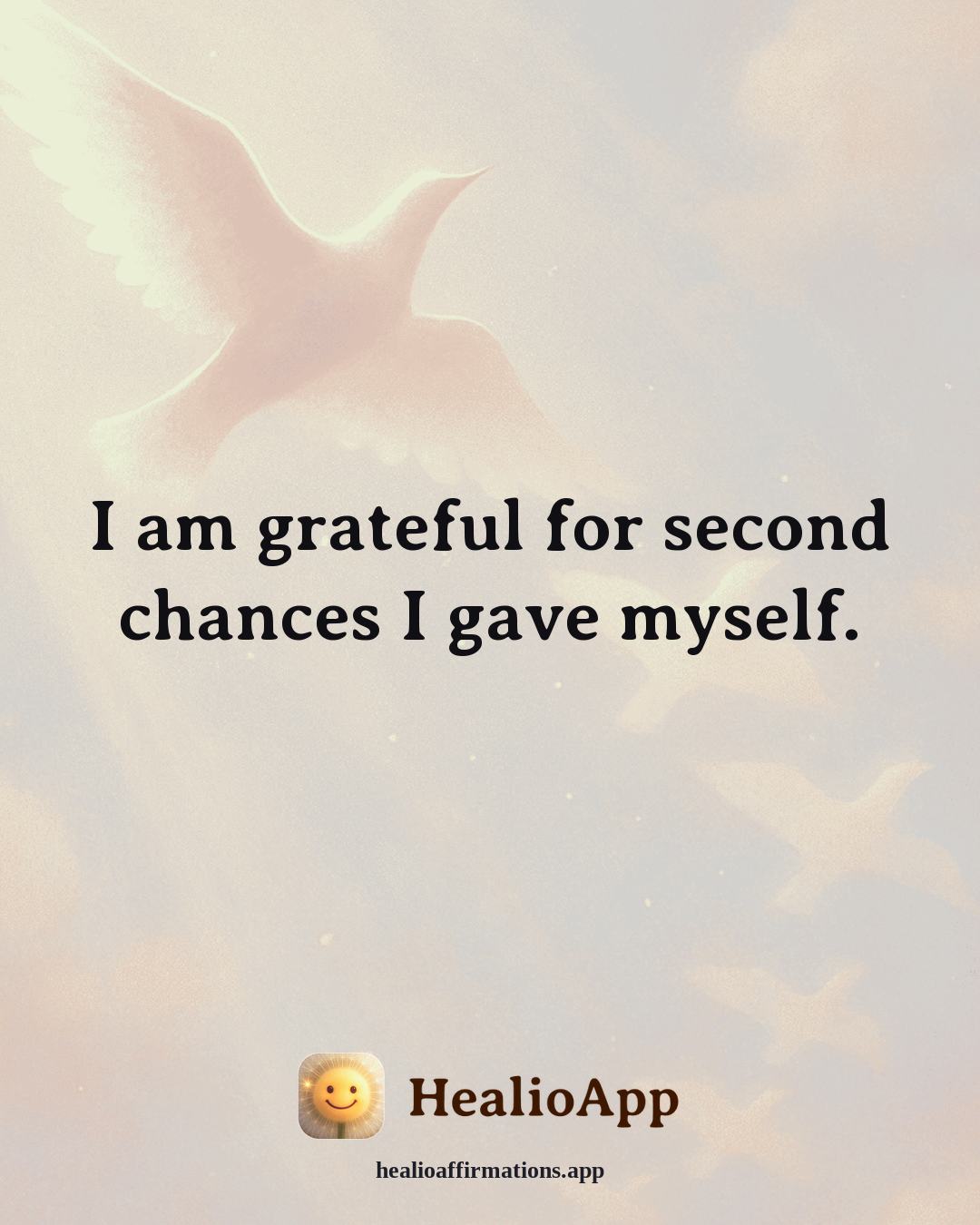 Gratitude affirmation: I am grateful for second chances I gave myself. — Healio