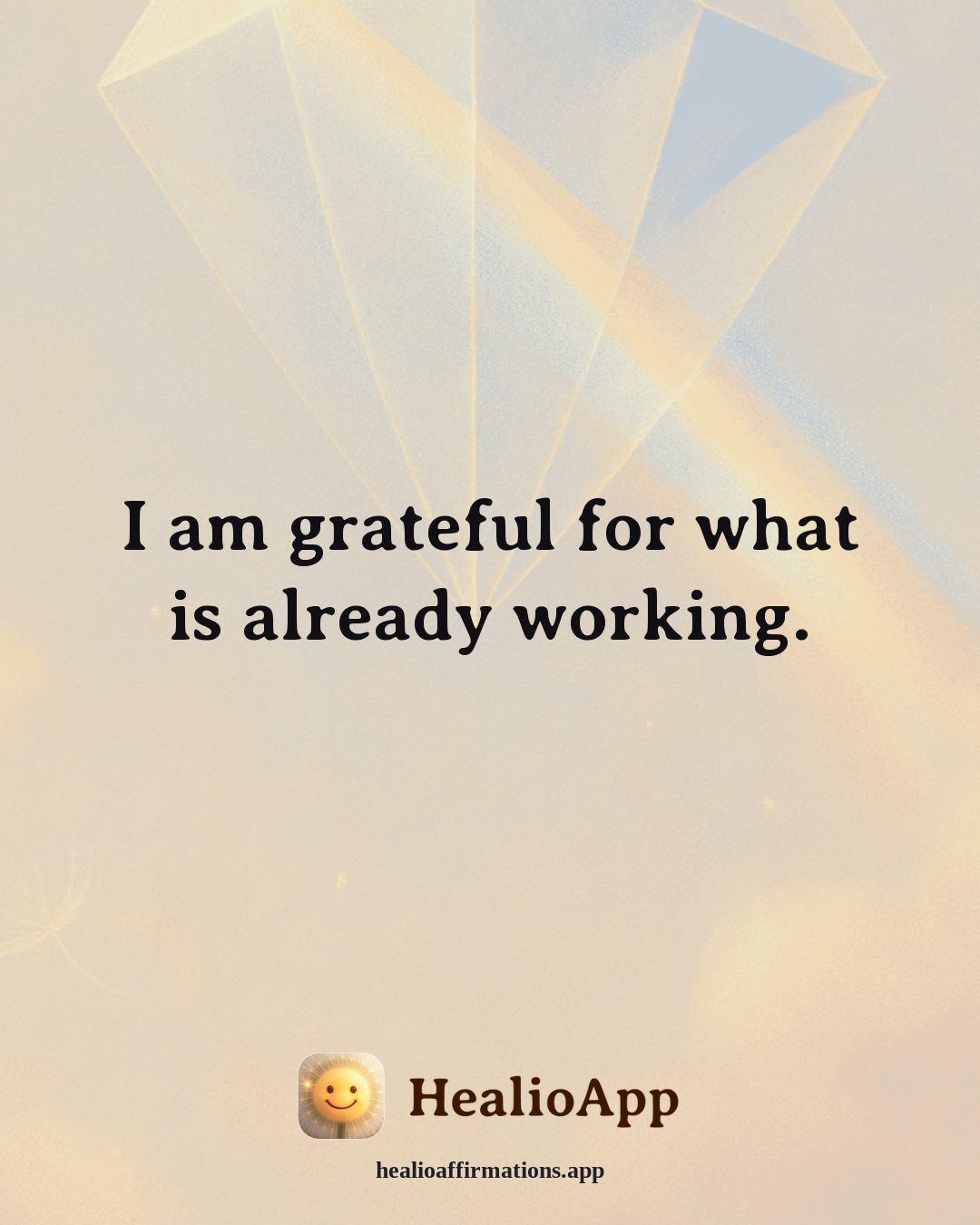 Gratitude affirmation: I am grateful for what is already working. — Healio