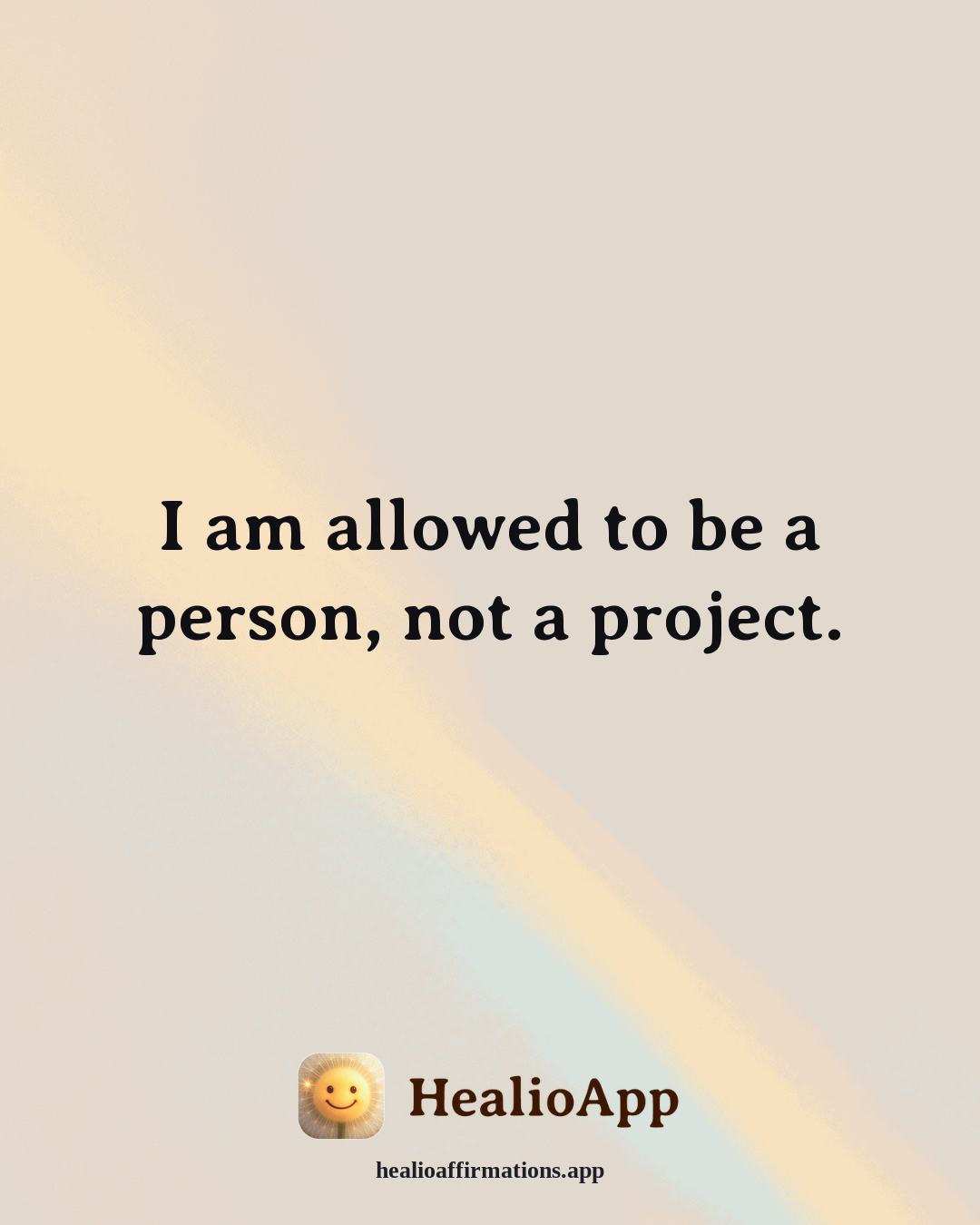 Headaches & Migraines affirmation: I am allowed to be a person, not a project. — Healio