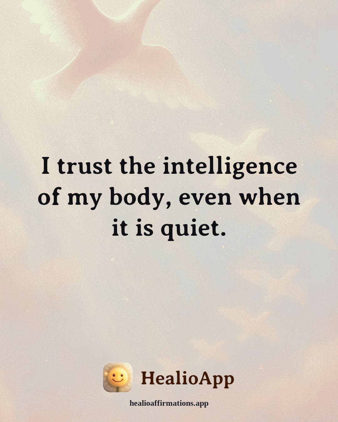 Headaches & Migraines affirmation: I trust the intelligence of my body, even when it is quiet. — Healio