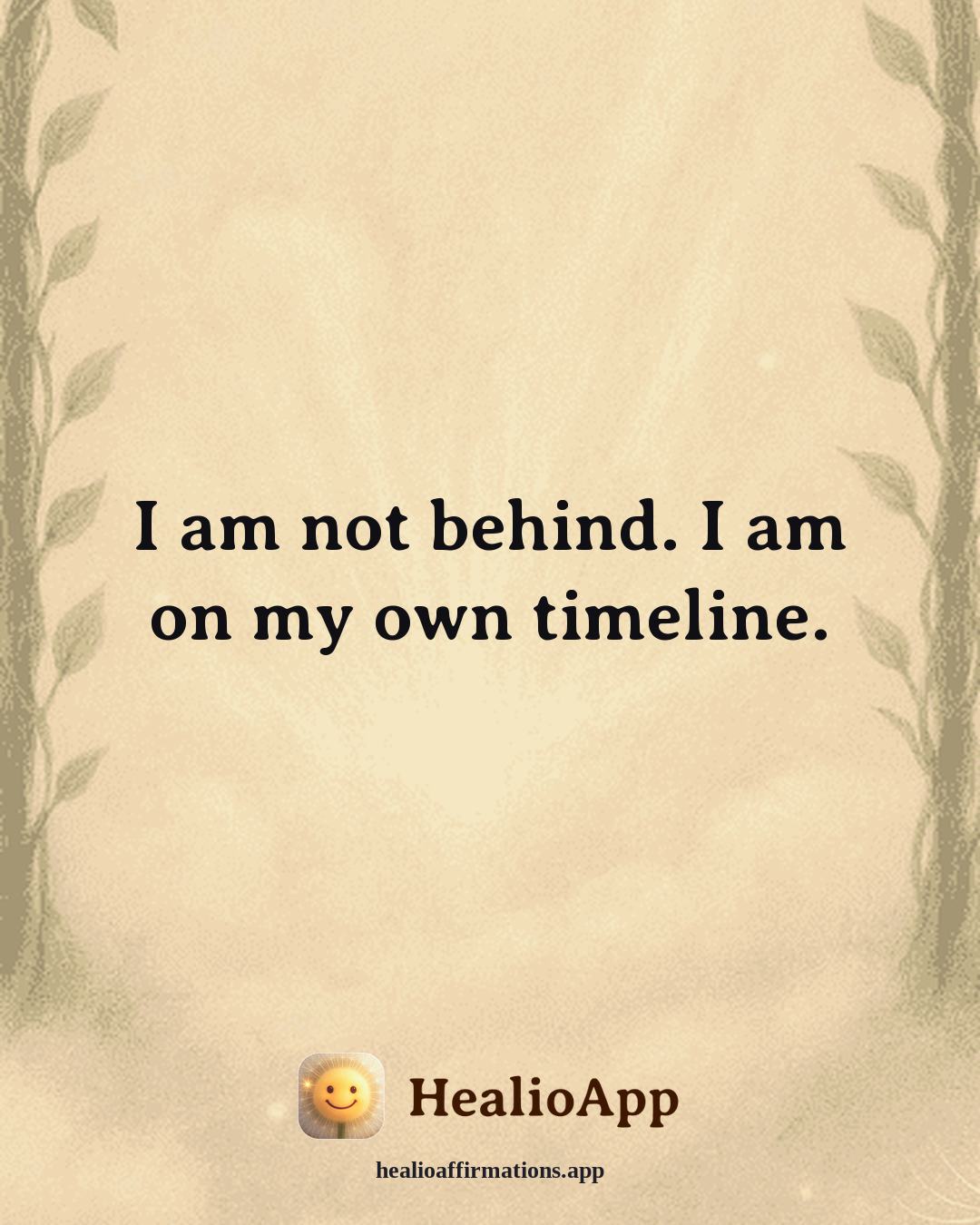 Headaches & Migraines affirmation: I am not behind. I am on my own timeline. — Healio