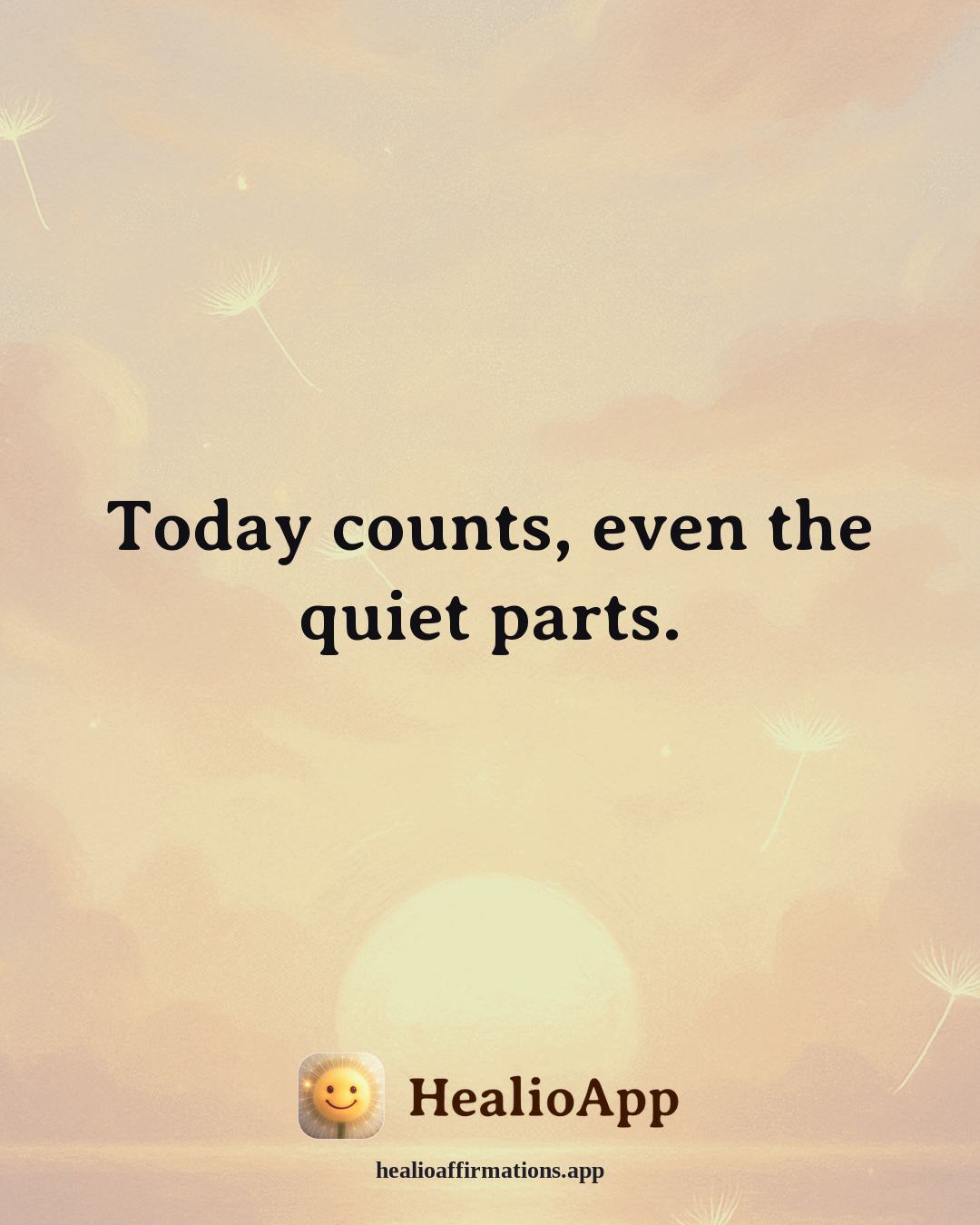 Headaches & Migraines affirmation: Today counts, even the quiet parts. — Healio