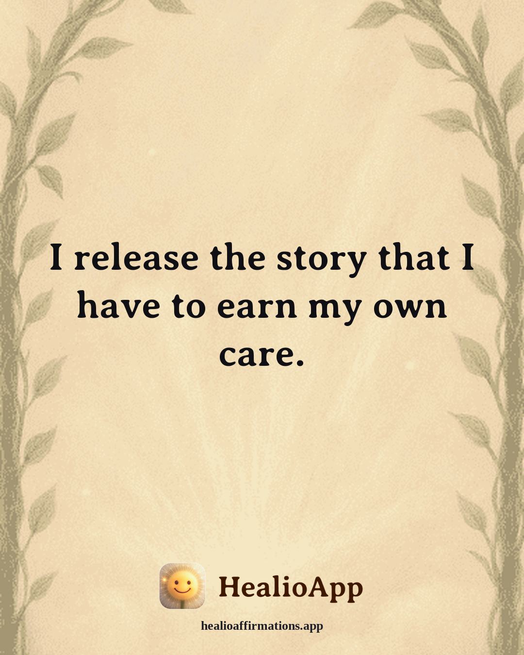 Heartbreak affirmation: I release the story that I have to earn my own care. — Healio