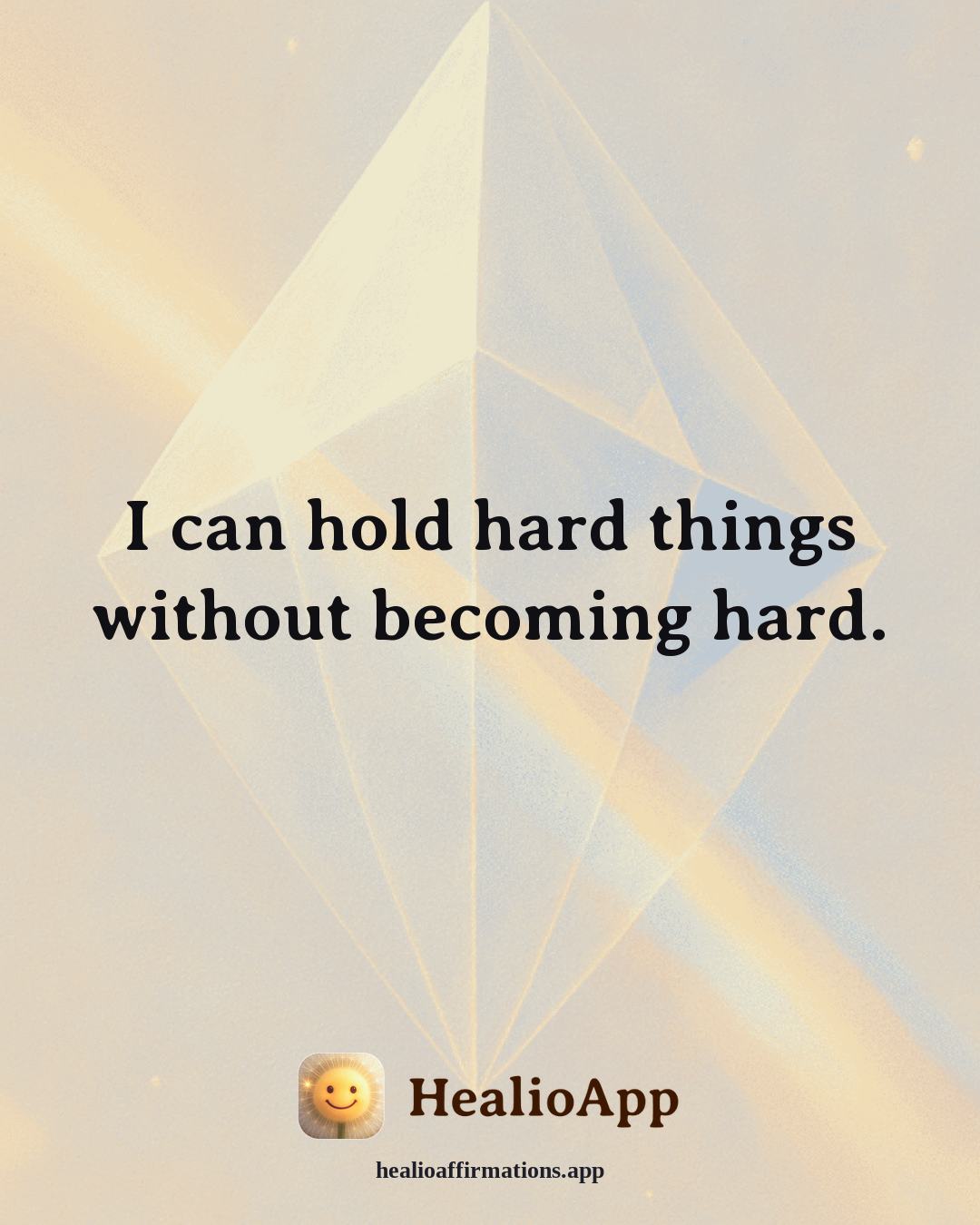 Heartbreak affirmation: I can hold hard things without becoming hard. — Healio
