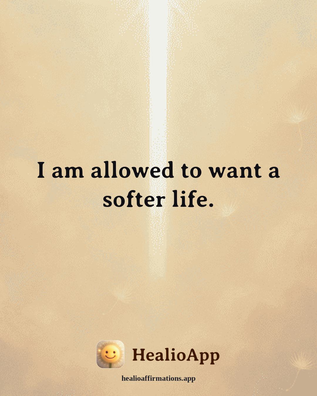 Heartbreak affirmation: I am allowed to want a softer life. — Healio
