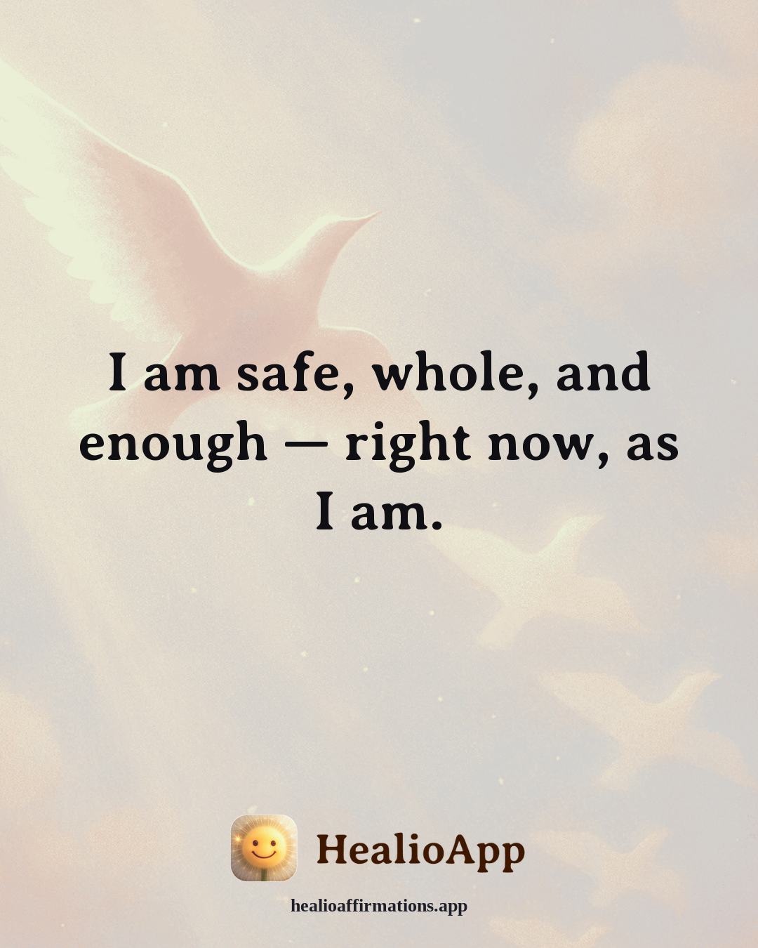 Heartbreak affirmation: I am safe, whole, and enough — right now, as I am. — Healio