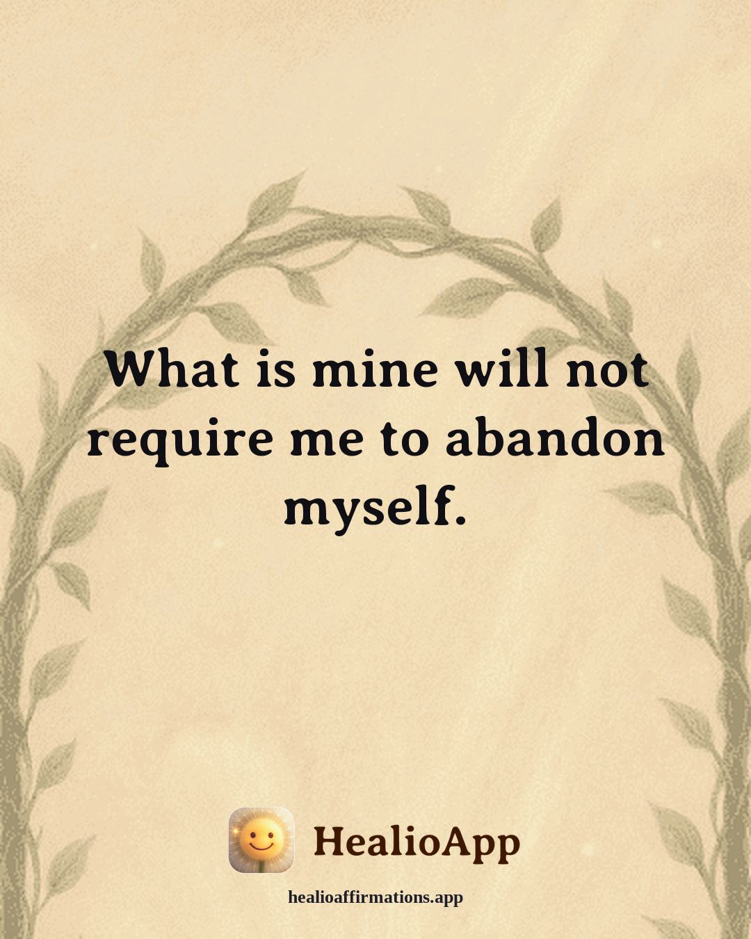 Immune System Support affirmation: What is mine will not require me to abandon myself. — Healio
