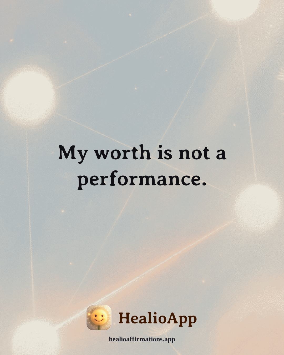 Immune System Support affirmation: My worth is not a performance. — Healio