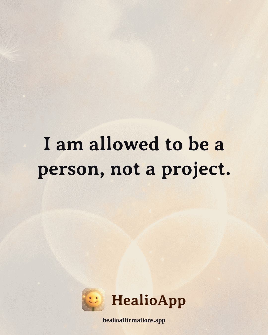 Insomnia Recovery affirmation: I am allowed to be a person, not a project. — Healio