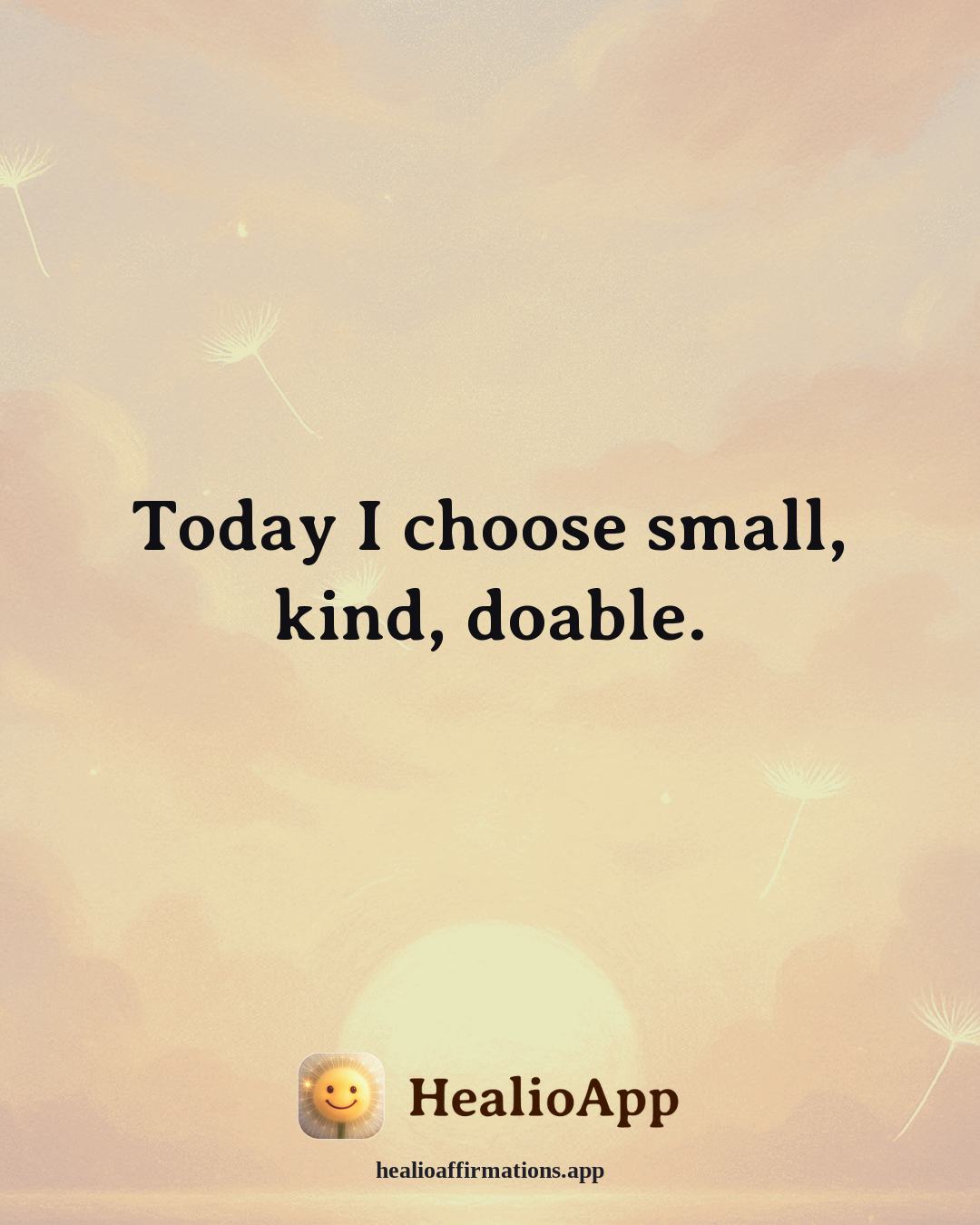Insomnia Recovery affirmation: Today I choose small, kind, doable. — Healio