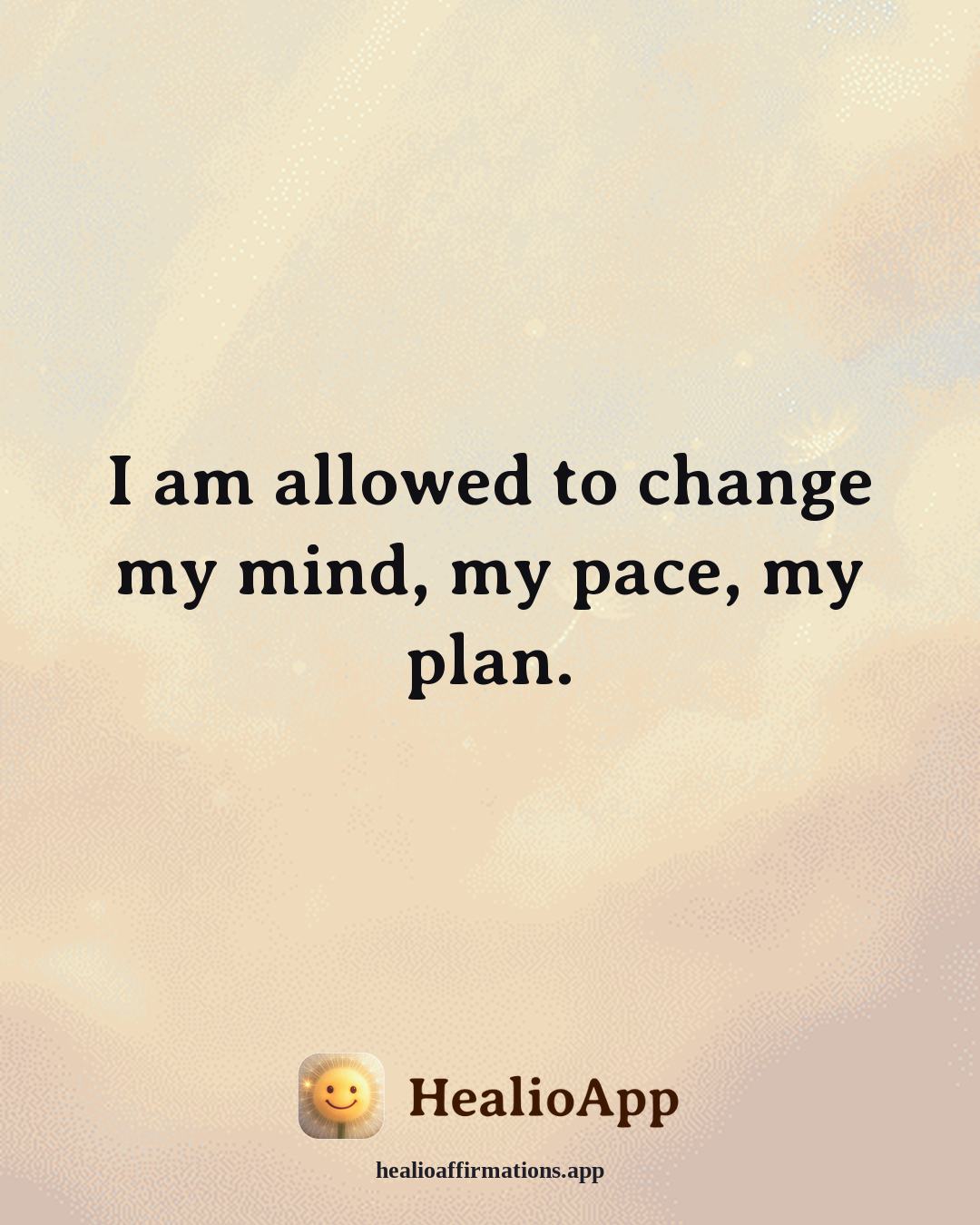 Insomnia Recovery affirmation: I am allowed to change my mind, my pace, my plan. — Healio