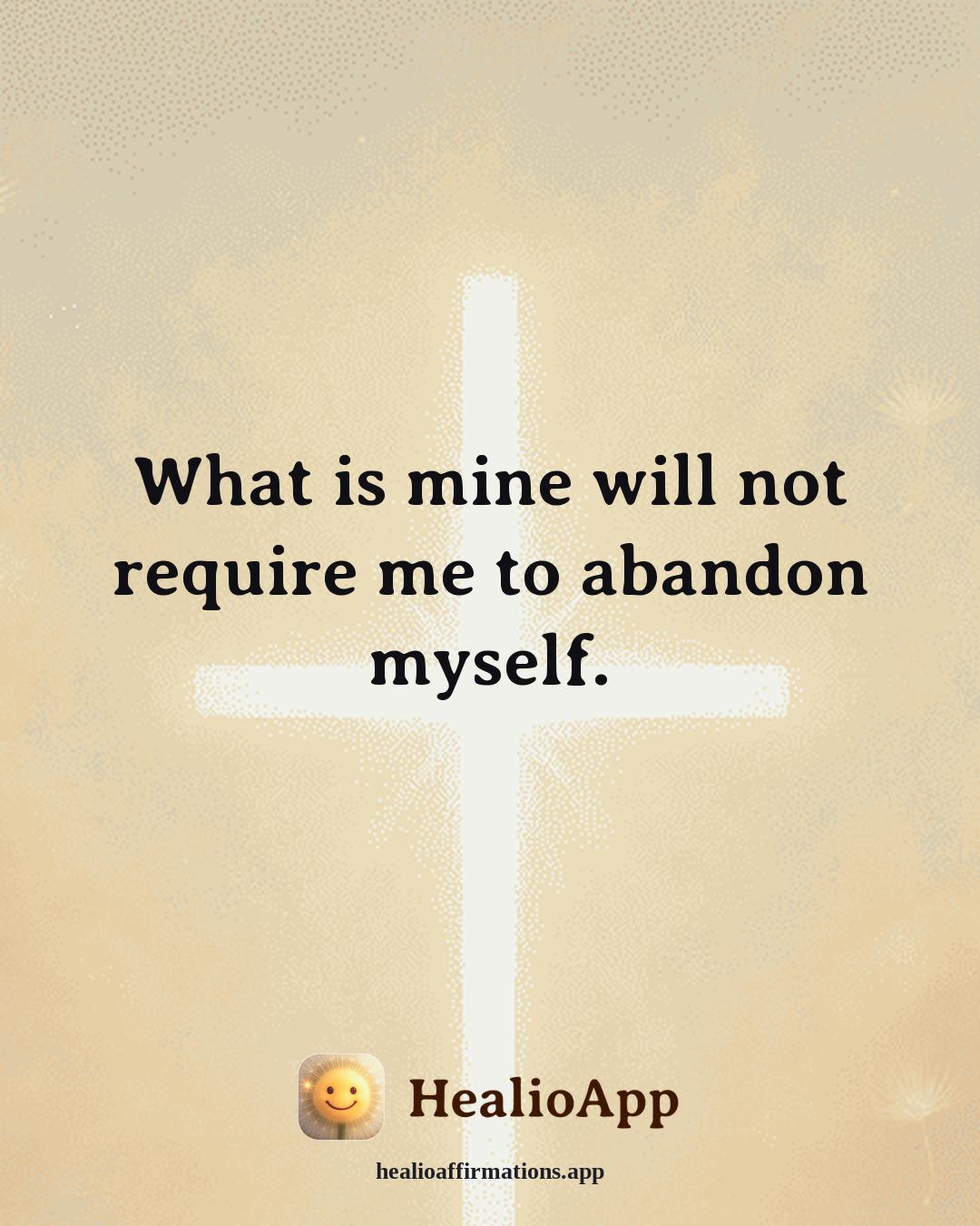 Jealousy & Comparison affirmation: What is mine will not require me to abandon myself. — Healio