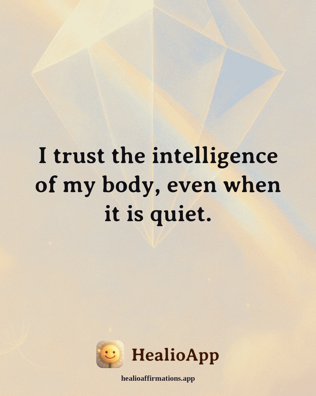 Jealousy & Comparison affirmation: I trust the intelligence of my body, even when it is quiet. — Healio