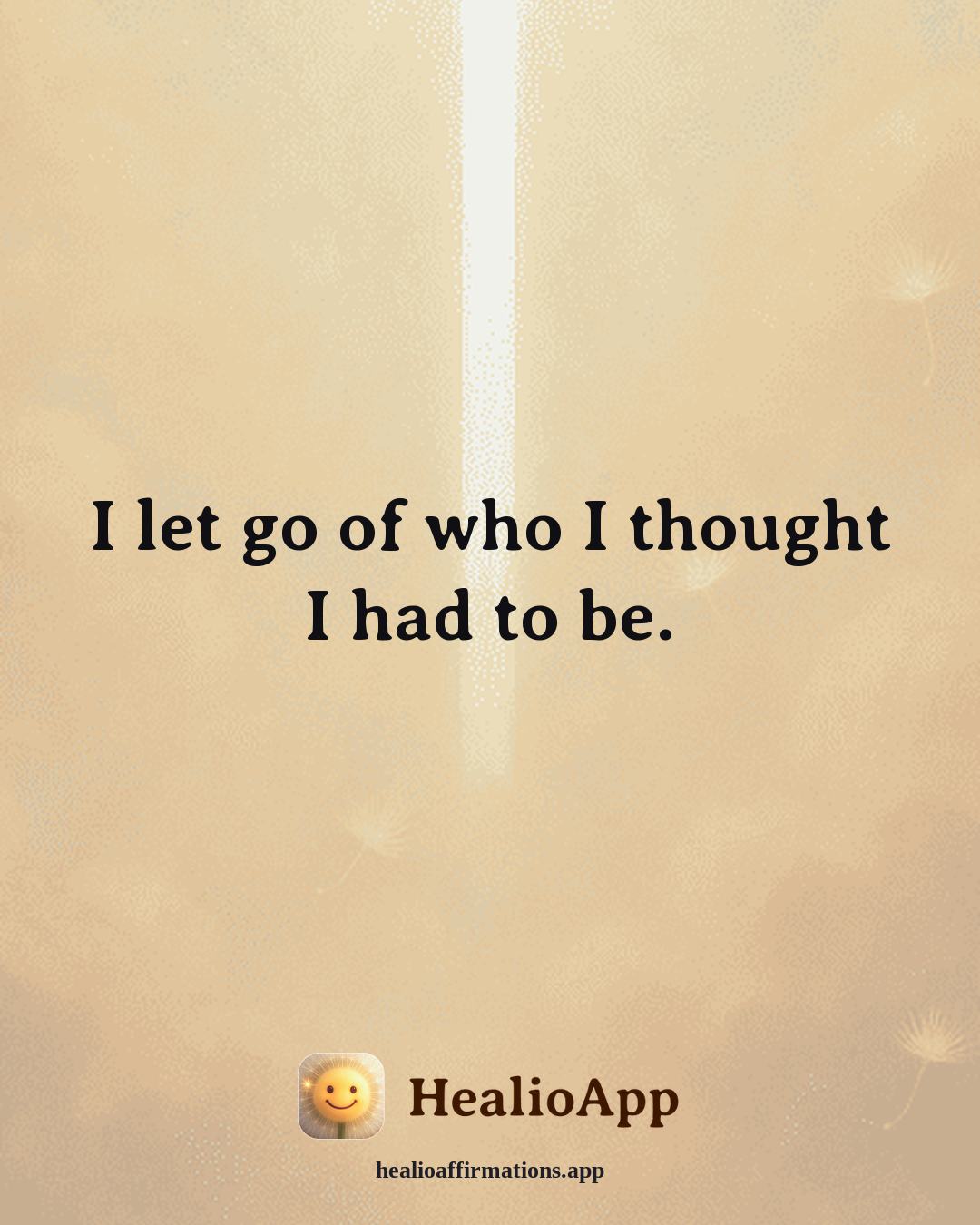 Jealousy & Comparison affirmation: I let go of who I thought I had to be. — Healio
