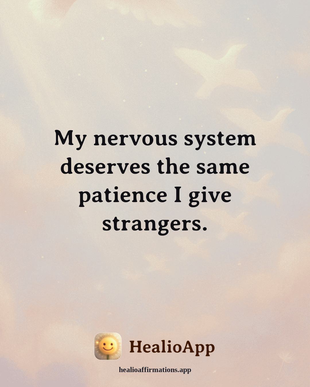 Jealousy & Comparison affirmation: My nervous system deserves the same patience I give strangers. — Healio
