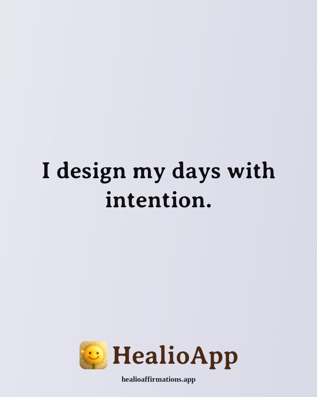 Lavendaire-Style affirmation: I design my days with intention. — Healio