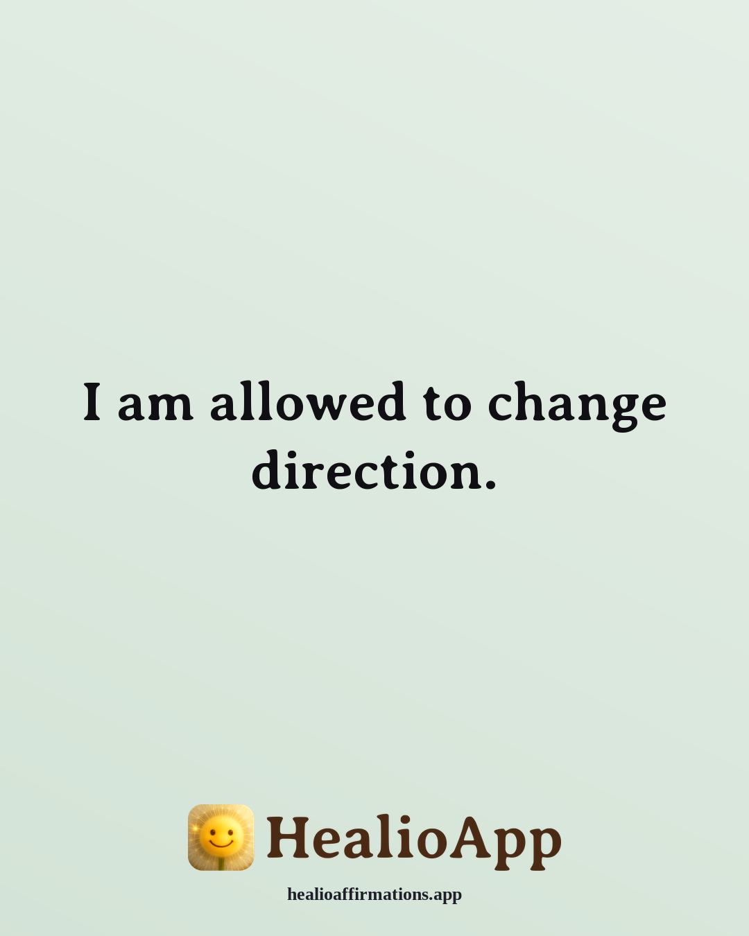 Lavendaire-Style affirmation: I am allowed to change direction. — Healio
