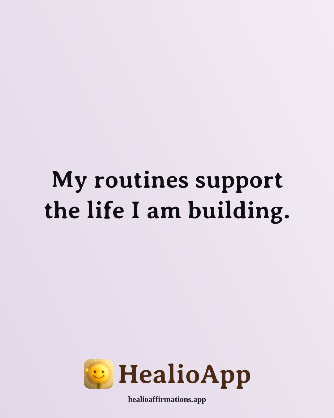 Lavendaire-Style affirmation: My routines support the life I am building. — Healio
