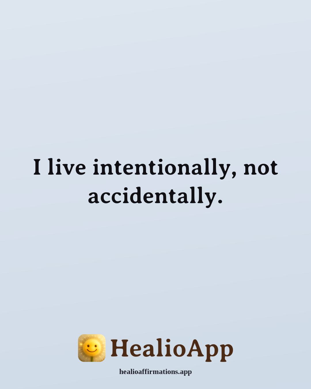 Lavendaire-Style affirmation: I live intentionally, not accidentally. — Healio