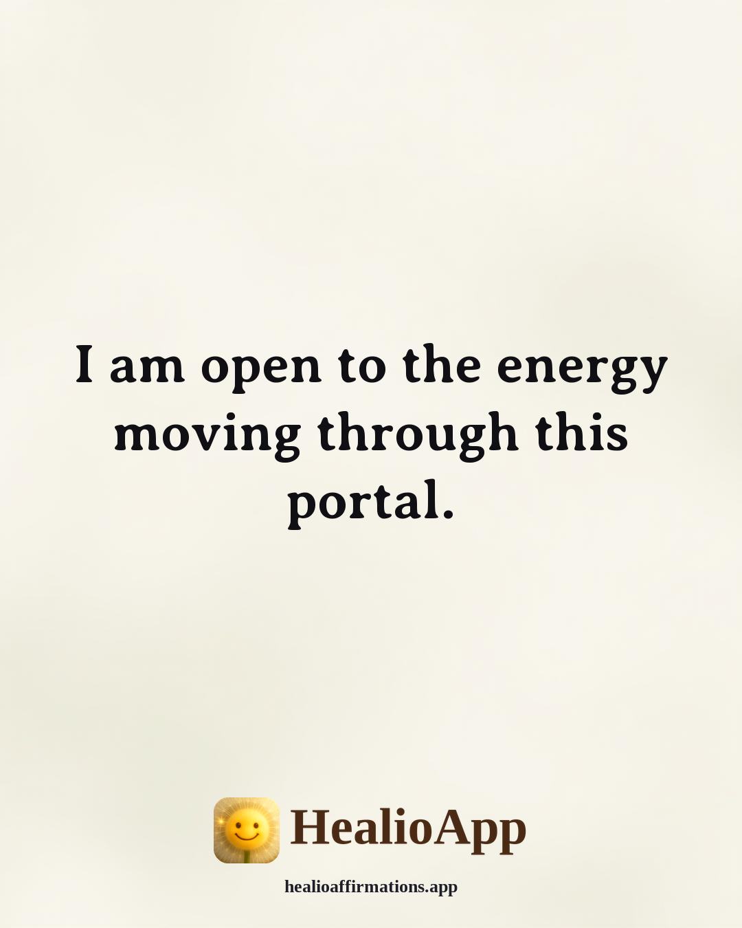 Lions Gate Portal affirmation: I am open to the energy moving through this portal. — Healio