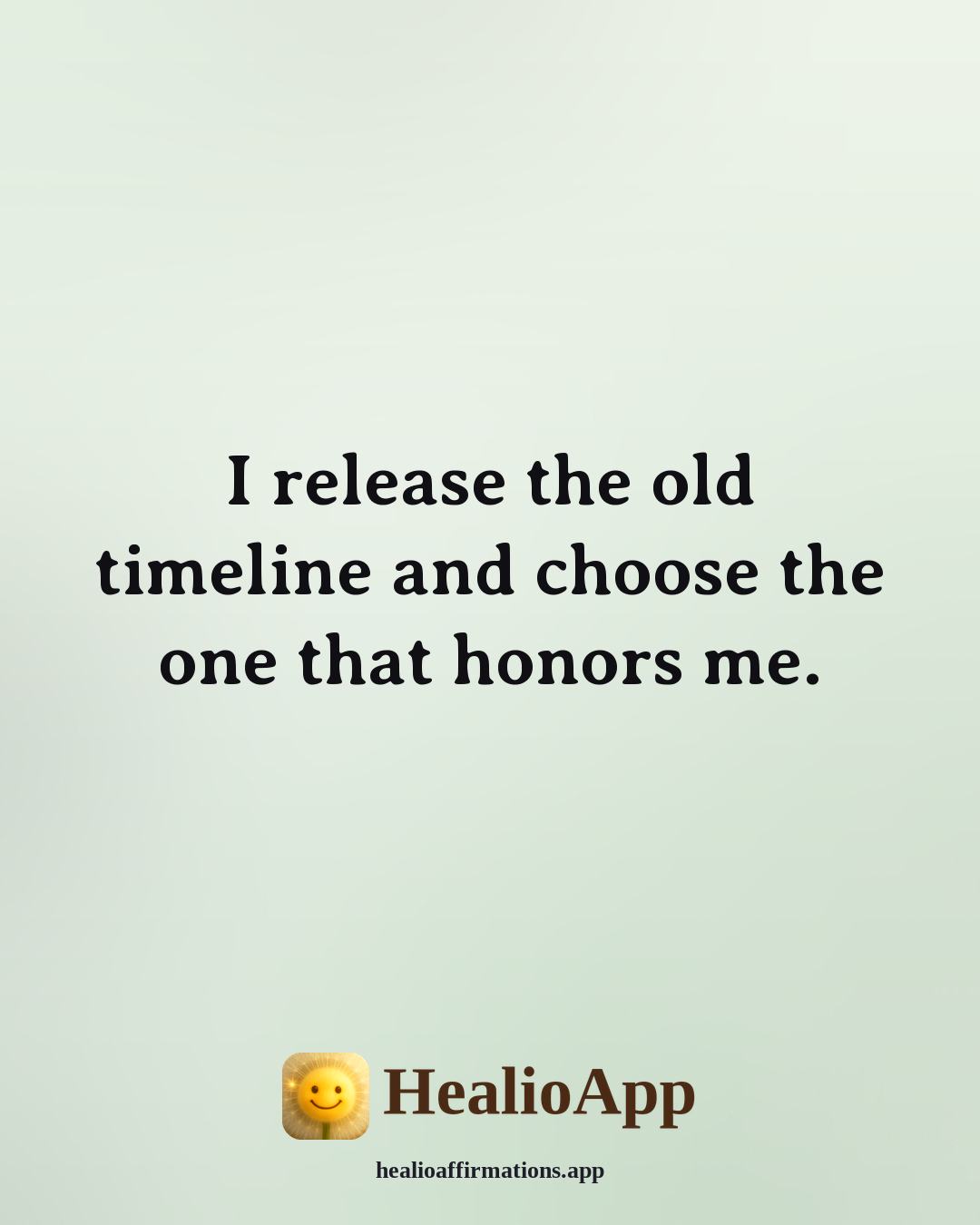Lions Gate Portal affirmation: I release the old timeline and choose the one that honors me. — Healio