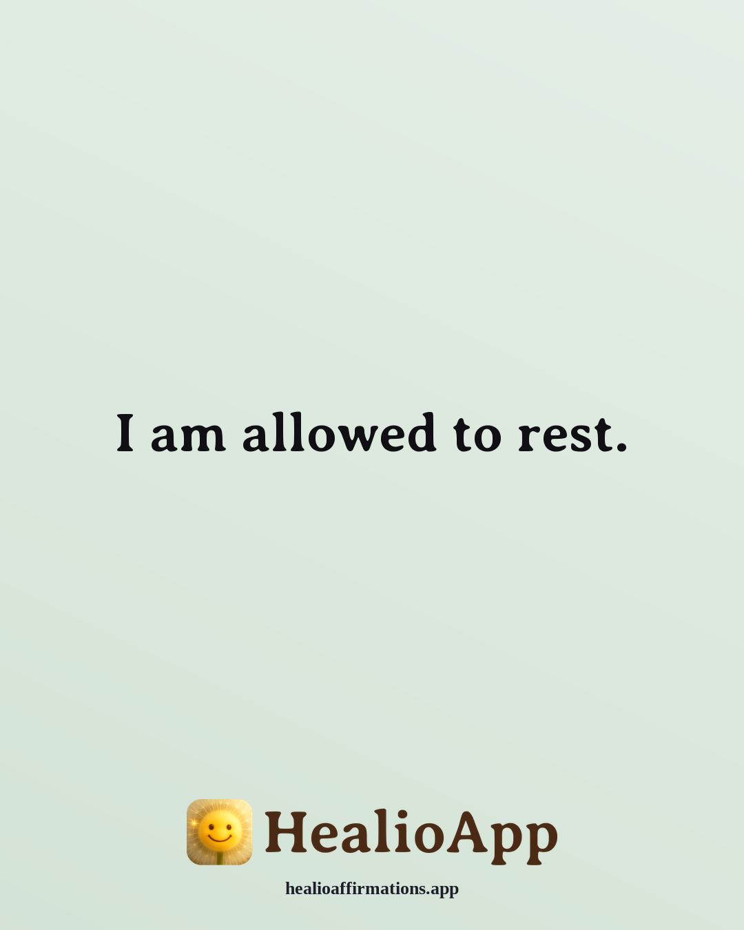 List of Positive affirmation: I am allowed to rest. — Healio