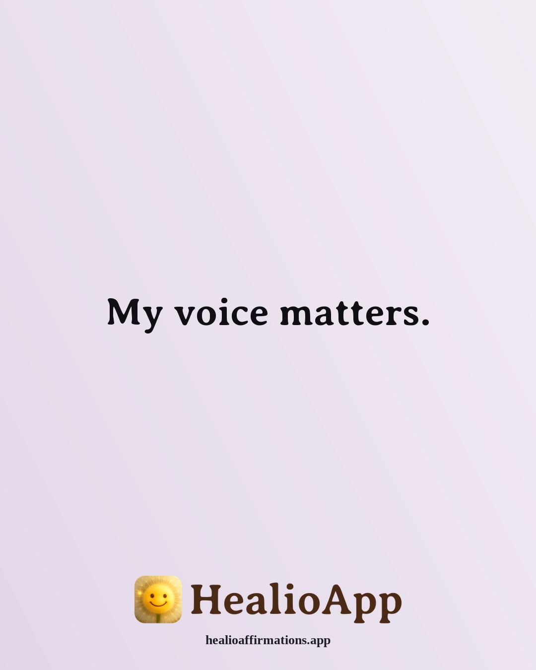 List of Positive affirmation: My voice matters. — Healio