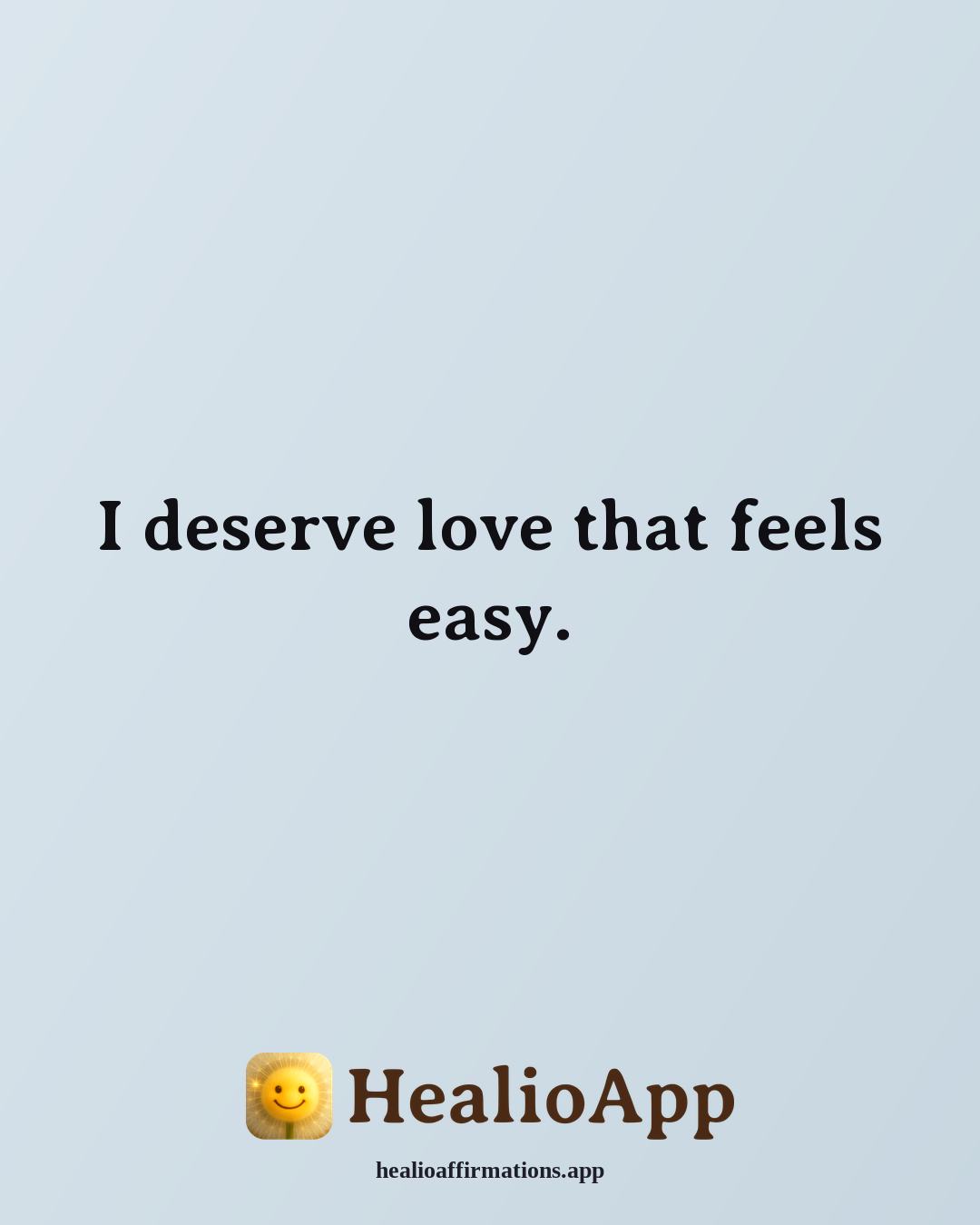 List of Positive affirmation: I deserve love that feels easy. — Healio