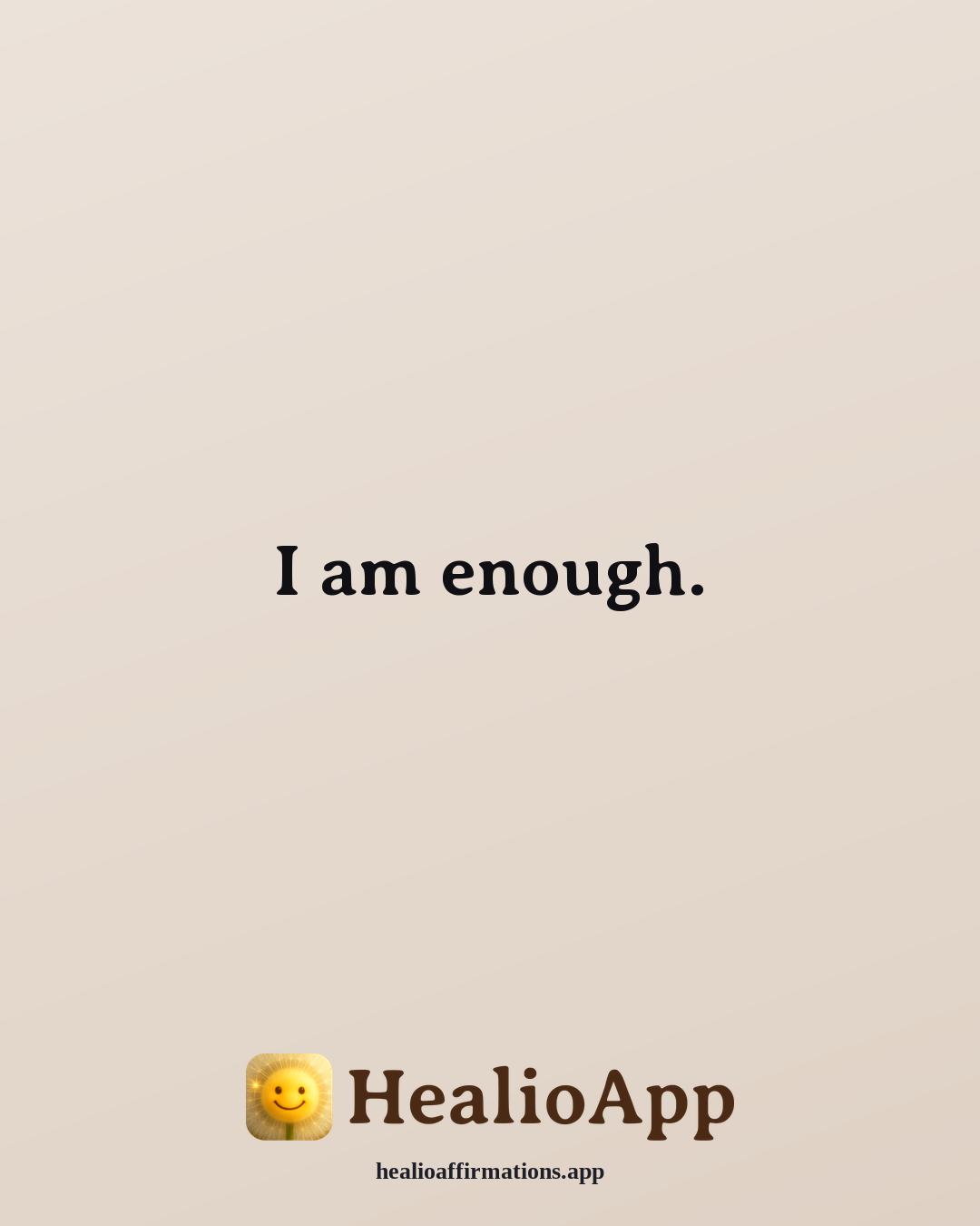 List of Positive affirmation: I am enough. — Healio