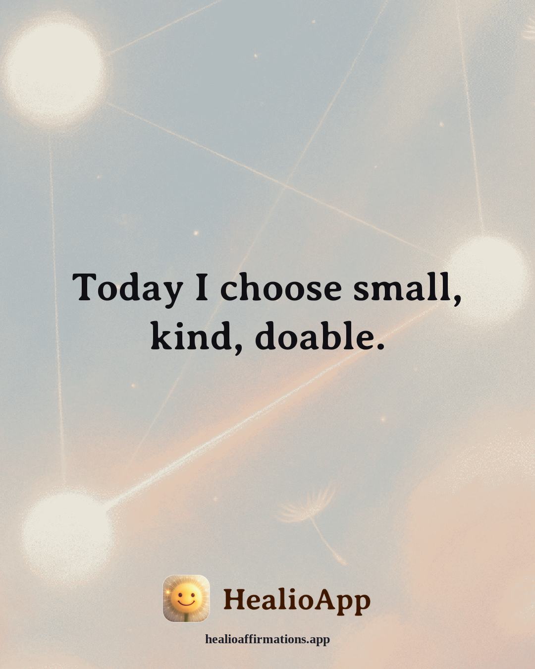 Loneliness affirmation: Today I choose small, kind, doable. — Healio