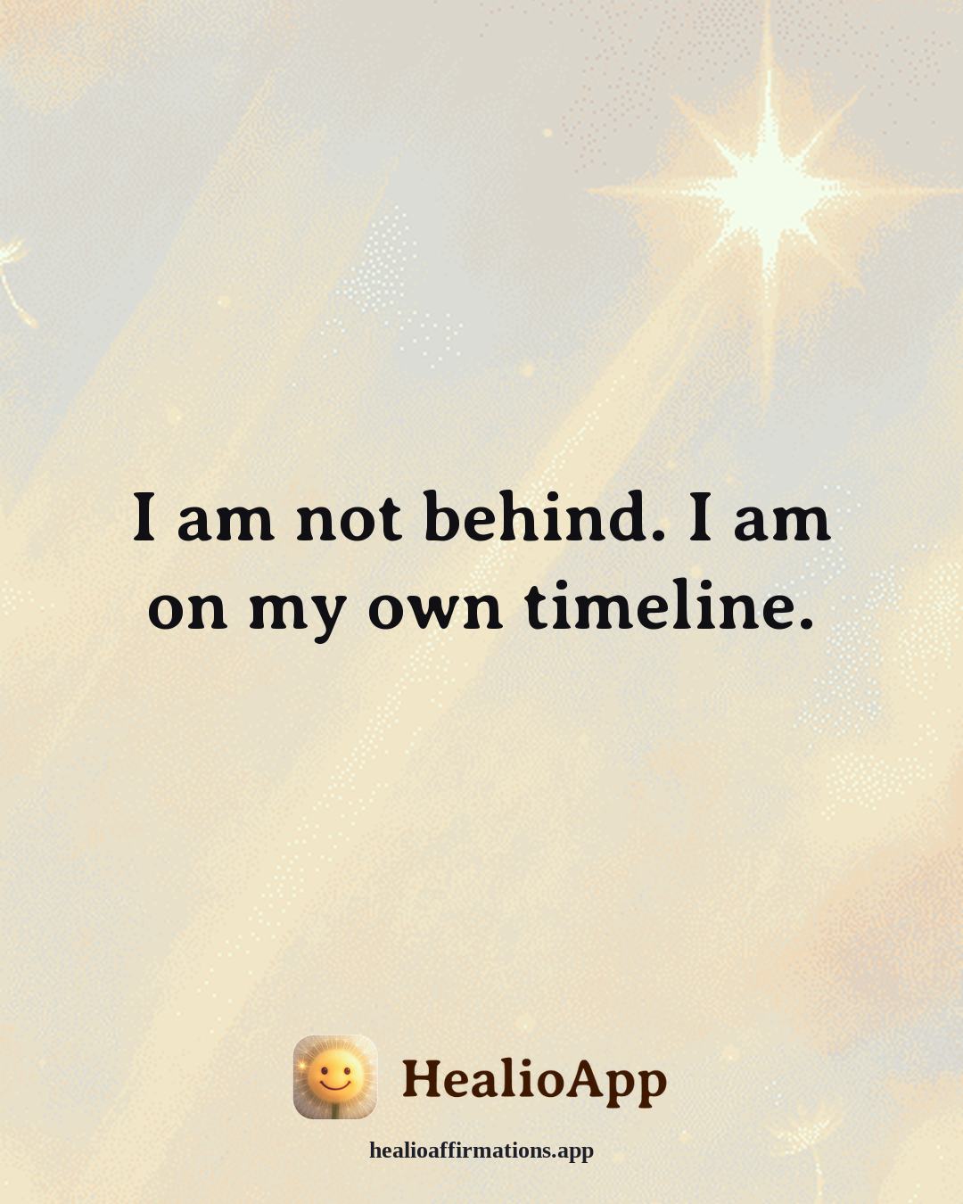 Loneliness affirmation: I am not behind. I am on my own timeline. — Healio