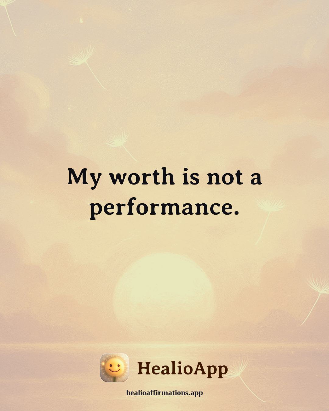 Loneliness affirmation: My worth is not a performance. — Healio