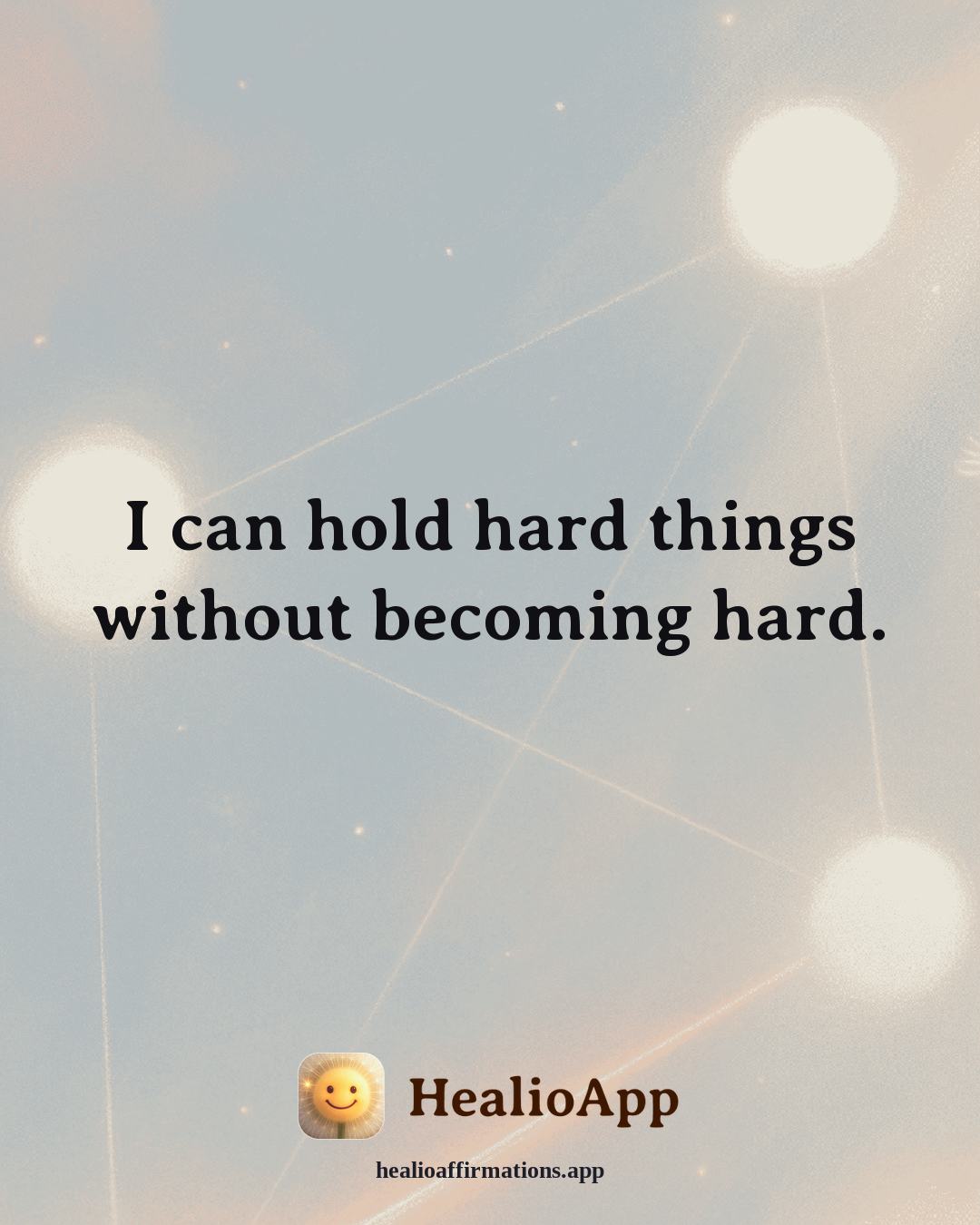 Loneliness affirmation: I can hold hard things without becoming hard. — Healio
