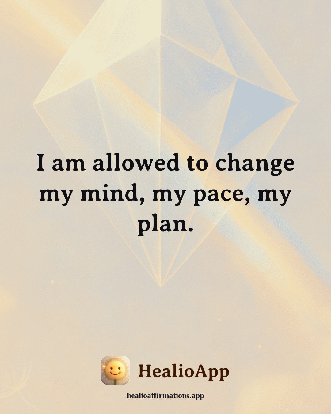 Loneliness affirmation: I am allowed to change my mind, my pace, my plan. — Healio
