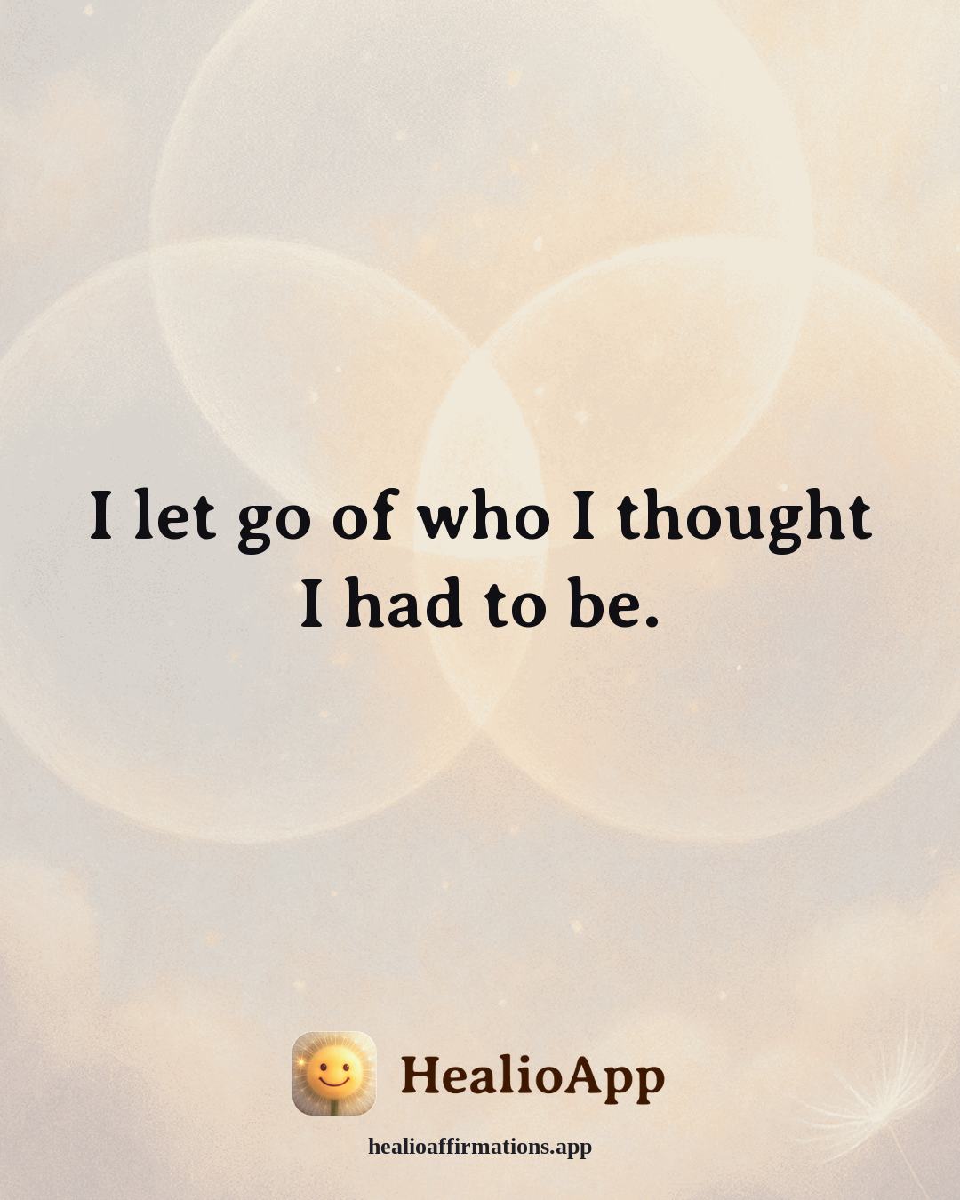 Loneliness affirmation: I let go of who I thought I had to be. — Healio