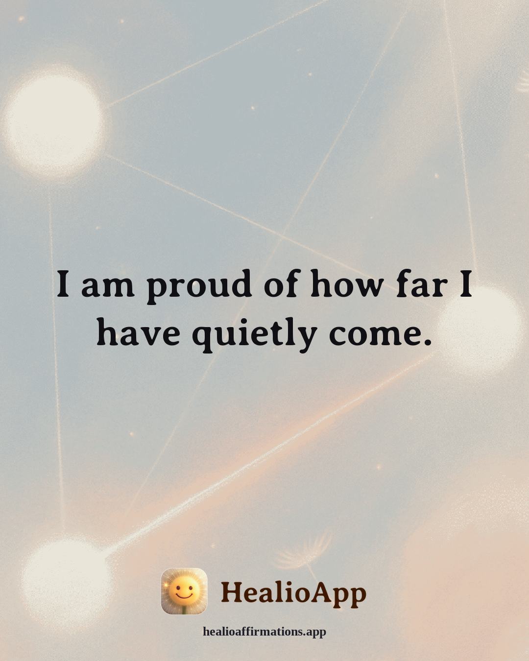 Loneliness affirmation: I am proud of how far I have quietly come. — Healio