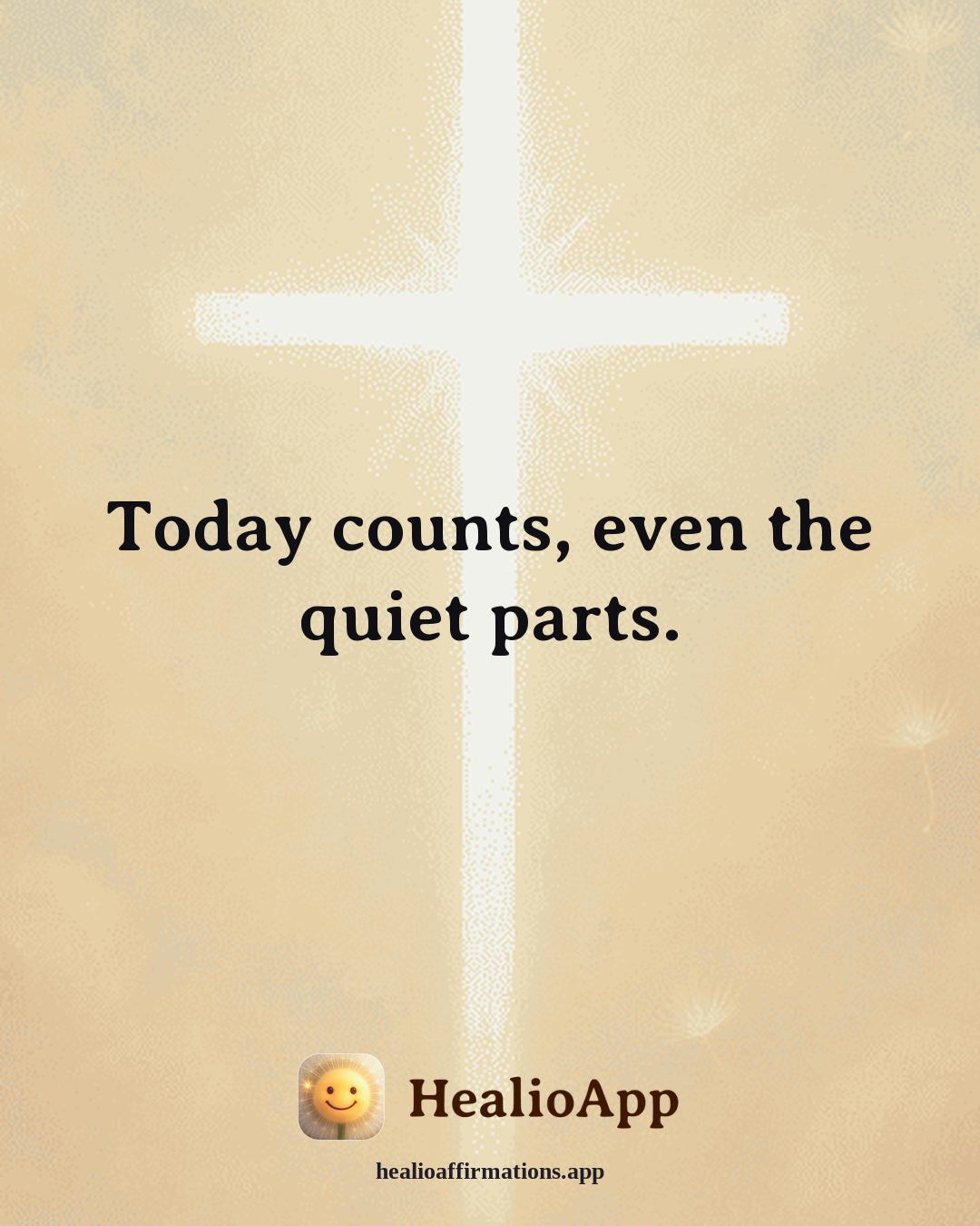 Loneliness affirmation: Today counts, even the quiet parts. — Healio
