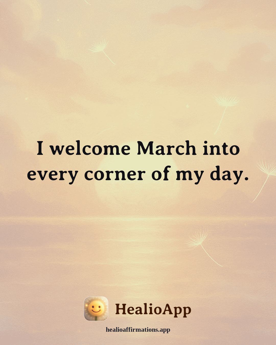 March affirmation: I welcome March into every corner of my day. — Healio