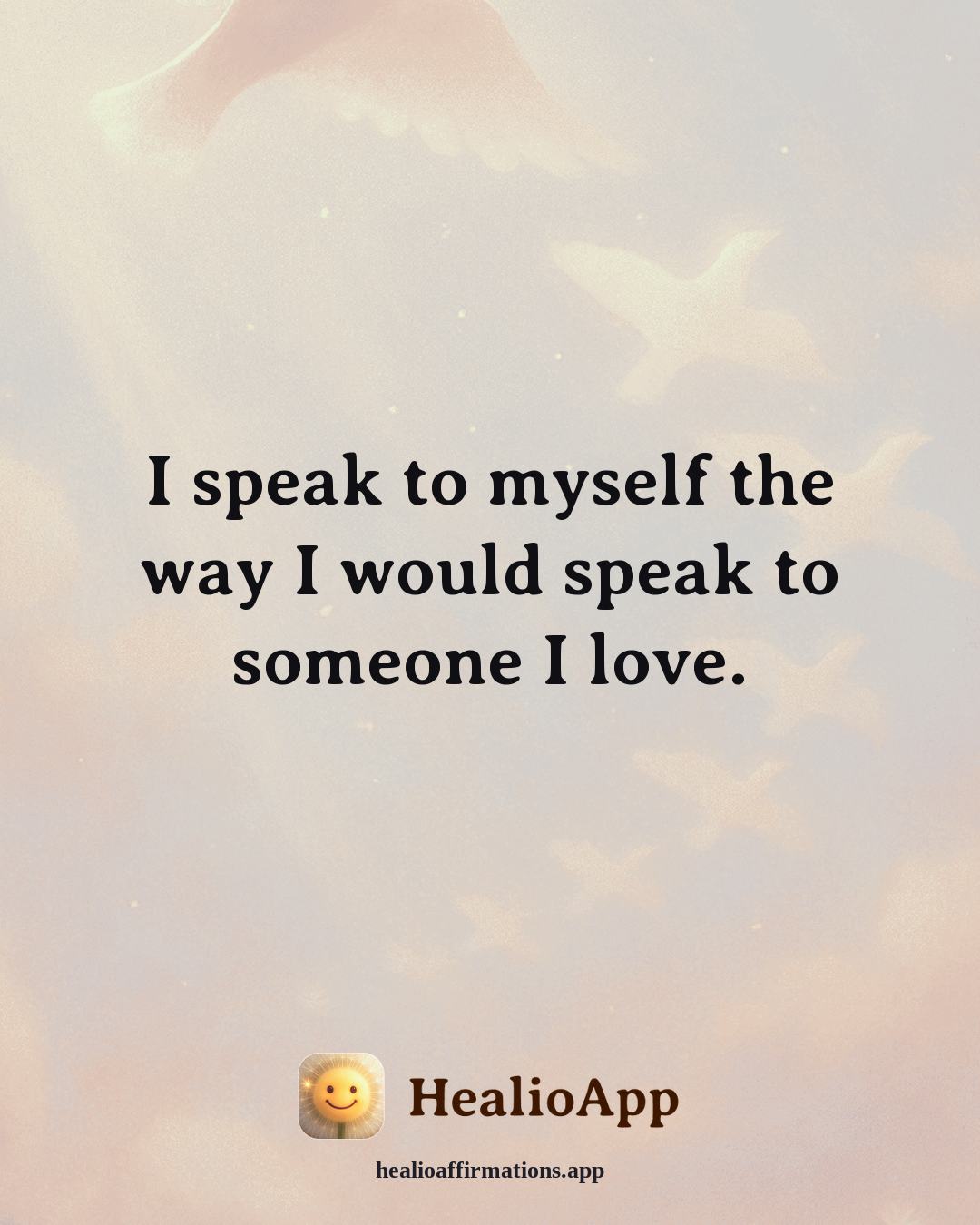 March affirmation: I speak to myself the way I would speak to someone I love. — Healio