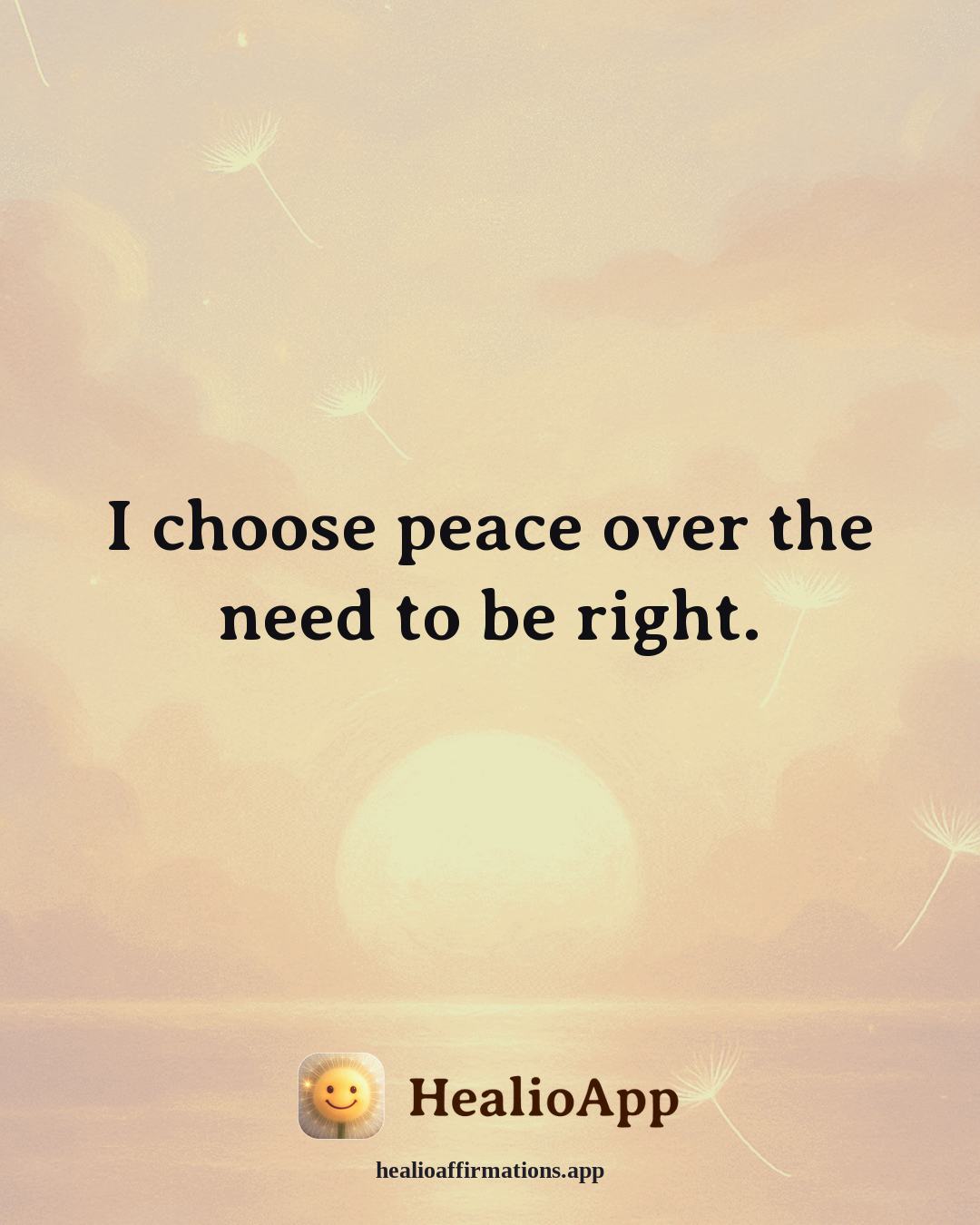 March affirmation: I choose peace over the need to be right. — Healio
