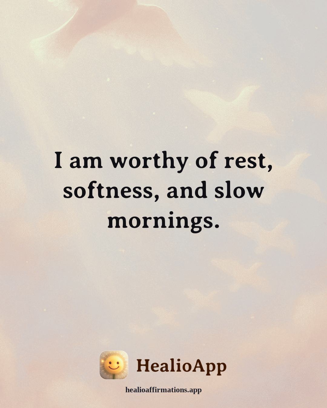March affirmation: I am worthy of rest, softness, and slow mornings. — Healio