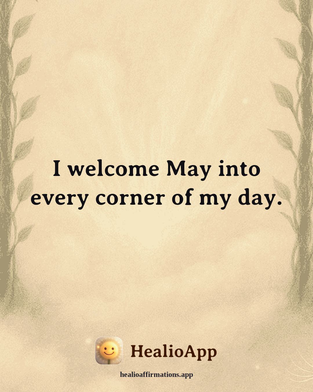 May affirmation: I welcome May into every corner of my day. — Healio