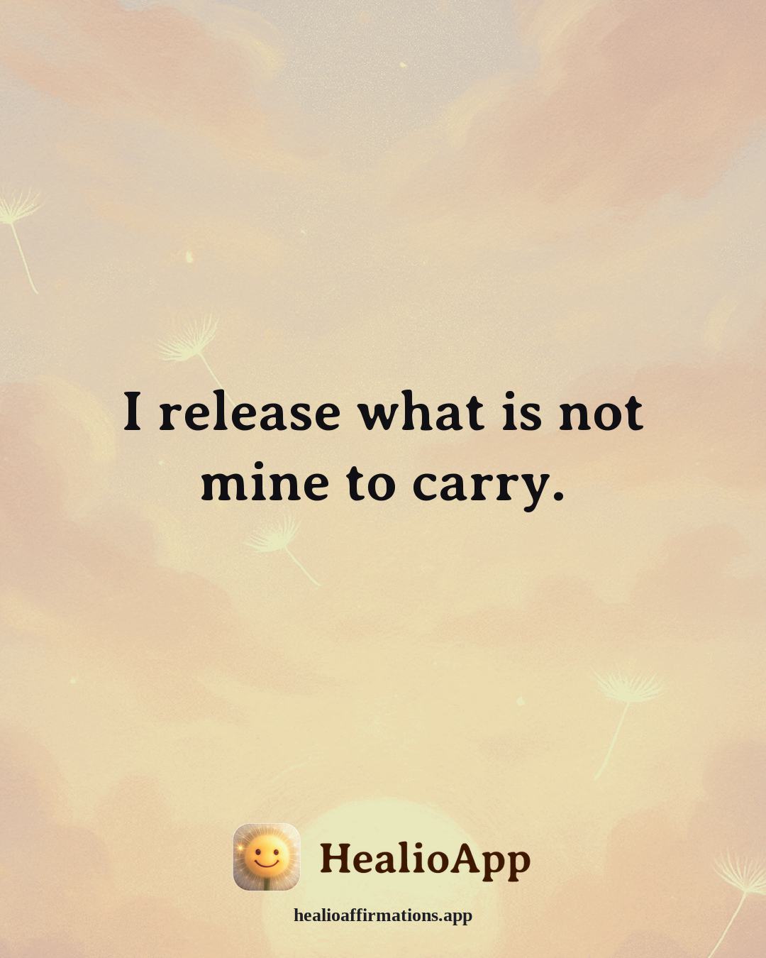 May affirmation: I release what is not mine to carry. — Healio