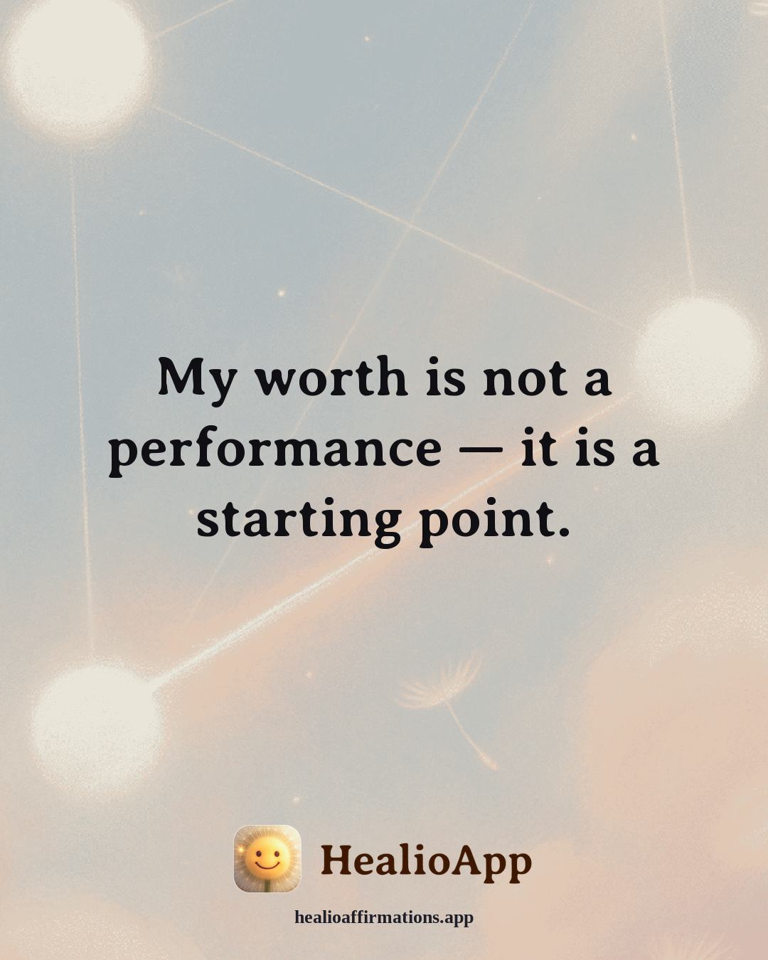 May affirmation: My worth is not a performance — it is a starting point. — Healio